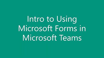 Teacher Tips: Intro to Using Microsoft Forms in Microsoft Teams