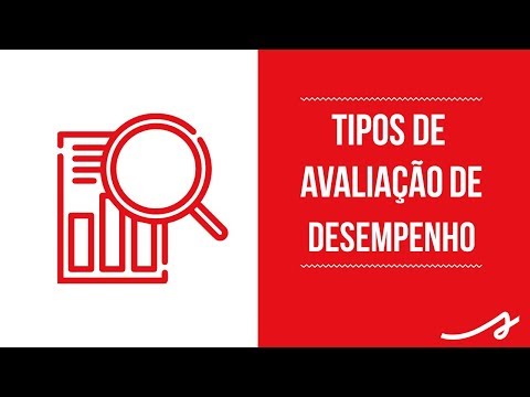 O que é e como fazer AVALIAÇÃO DE DESEMPENHO? Conheça 8 tipos