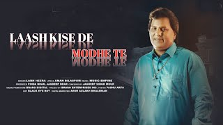 Laash Kise De Modhe Te - Labh Heera [ Unofficial Audio ] New punjabi song | latest punjabi song 2024