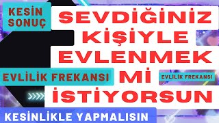 Sevdi̇ği̇ni̇z Ki̇şi̇yle Evlenmek Mi̇ İsti̇yorsun ? Kesi̇nli̇kle Yapmalisin Evli̇li̇k Frekansi