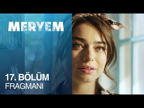 Meryem 17. Bölüm Fragmanı