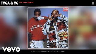 Tyga, Yg - I'm Tha Reason (Official Audio)