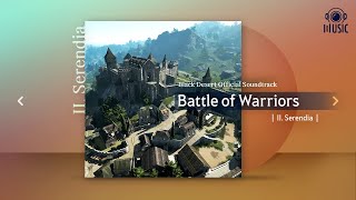 II. Serendia - Battle of Warriors | II. Serendia | Black Desert Official Soundtrack