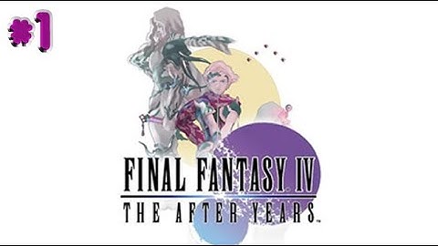 Final Fantasy IV: The After Years (Wii Version) ,, Part  01 ,, No Commentary,, Full Game Walkthrough