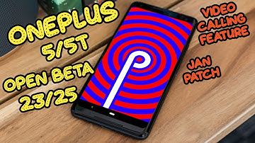 OnePlus 5 & 5T : Official Oxygen Os Open Beta Update 23/25  w/Video calling feature+ jan patch!!