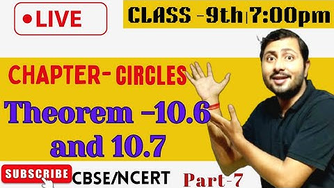 Class 9th Maths | Theorem 10.6 | Theorem 10.7 | Chapter 10 - Circles | NCERT@Mathelogy by Rajeev Sir