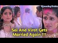 Sai And Virat Gets Married Again   The Truth Is Out Upcoming Twist Lost In Love Star Life