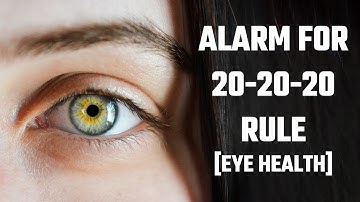 Use This Alarm for the 20-20-20 Rule : Improve Eye health