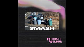 michael wilbur - smash [sped up] Resimi