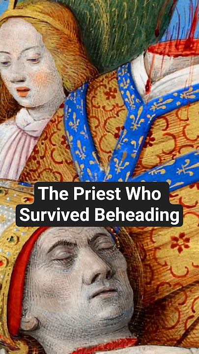 The Priest Who Survived Beheading