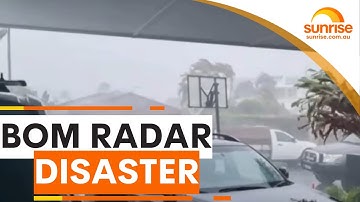 BOM radar disasters leaves residents underestimating storms| Sunrise