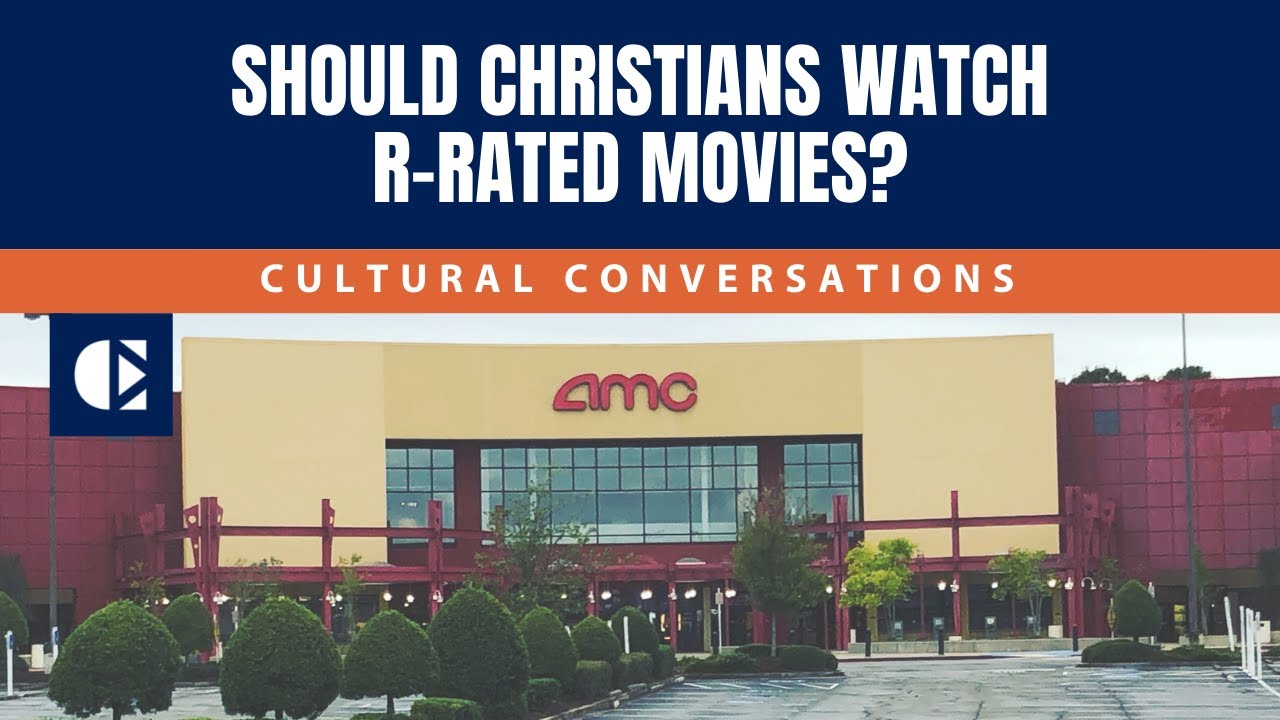 Can Christians Watch R-Rated Movies?”: A Christian Approach to Making Wise  Entertainment Choices - The Collision