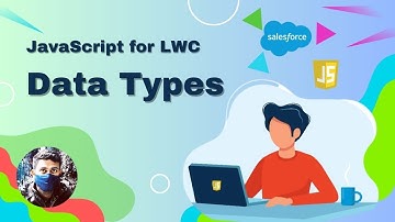 04. JavaScript for LWC: Data Types