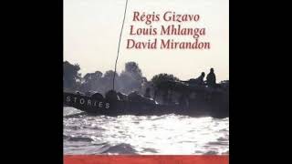 Régis Gizavo, David Mirandon, Louis Mhlanga - Stories