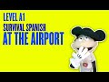 Learn survival spanish at the airport  phrases and vocabulary when you are at the airport