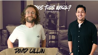 Does This Work? A Comedy Podcast - EPISODE THIRTY SEVEN - David Callan