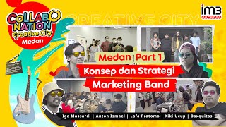 Collabonation Creative City Medan Part 1: Konsep dan Strategi Marketing Band