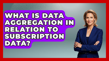 What Is Data Aggregation In Relation To Subscription Data? - Consumer Laws For You