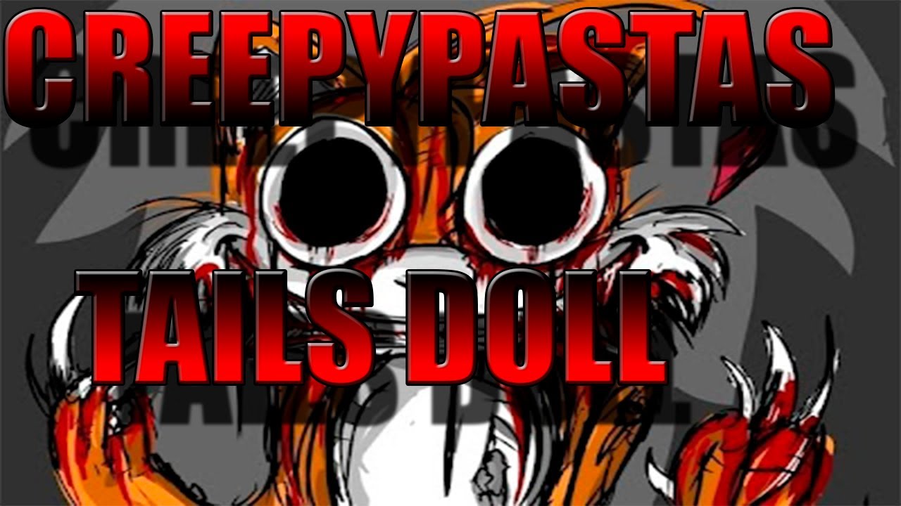 CREEPYPASTAS | Tails Doll