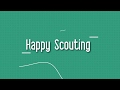 Happy scouting intro