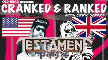 Cranked & Ranked: Testament - part 2
