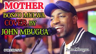 John Mbugua Mother and Father Kikuyu Cover (Original by Bosco Mulwa)