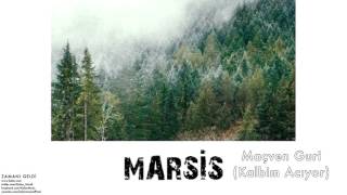 Marsis - Maçven Guri (Kalbim Acıyor) [ Zamanı Geldi (Komoxtu Ora) © 2012 Kalan Müzik ] Resimi