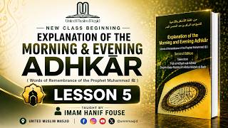 Explanation of the Morning and Evening Adhkar Lesson 5