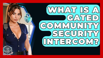 What Is A Gated Community Security Intercom? - SecurityFirstCorp.com