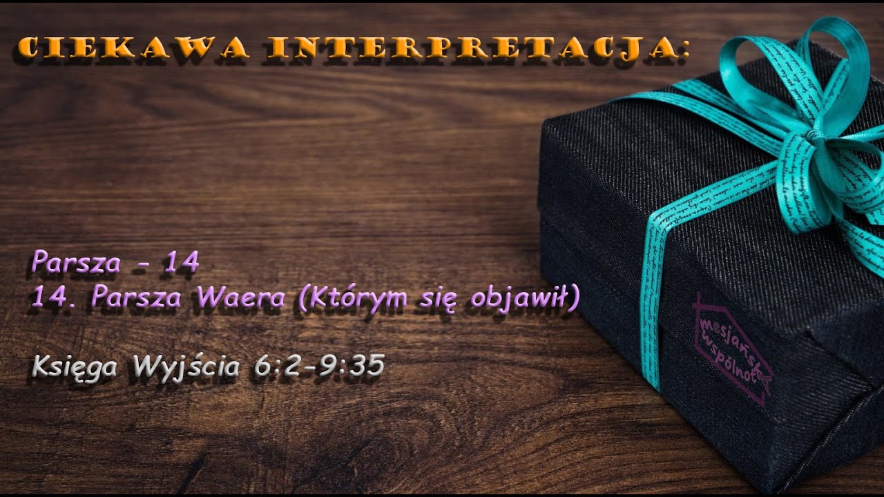14. Parsza Waera (Którym się objawił) - bluźniercy nazywają MASHIYAH z Bet Lehem bogiem NAJWYŻSZYM