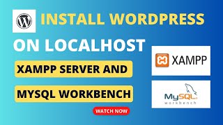 Install WordPress on Localhost Xampp Server and MySQL WorkBench | WordPress for Beginners