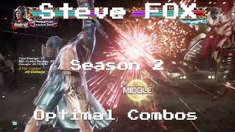 Tekken 7 Steve Fox Optimal Combos Season 2(Read Description)!!!