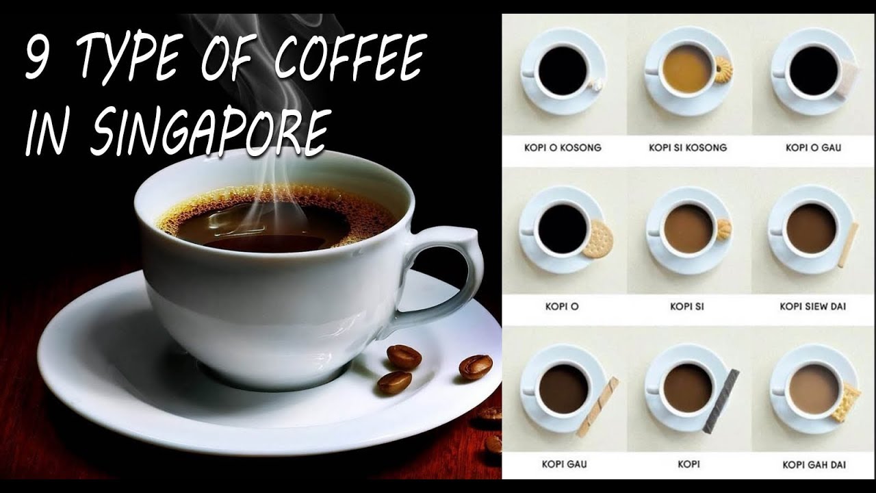 9 TYPES OF COFFEE IN SINGAPORE THAT COFFEE LOVER NEED TO KNOW YouTube