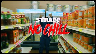 Strapp - No Chill Official Music Video