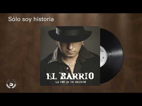 El Barrio - Sólo soy historia (Audio Oficial)