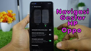 Cara Mengubah Navigasi Menjadi Gestur HP Oppo A17, A17K, A55, A77S dan Oppo Reno 8