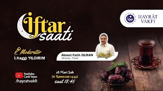 İftar Saati (6.Bölüm) - &quot;İlahiyatçı Yazar; Ahmet Fatih DURAN&quot;