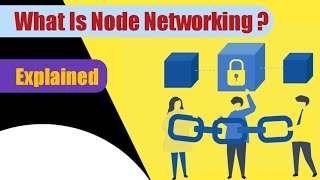 What Is Node Networking ?
