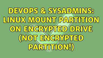 DevOps & SysAdmins: Linux mount partition on encrypted drive (not encrypted partition!)