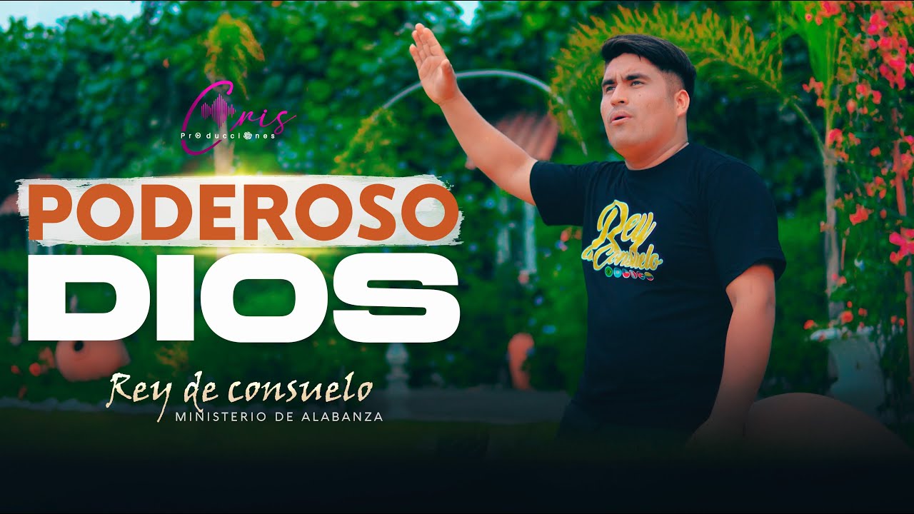 Rey De Consuelo // Poderoso Dios // Video Oficial - YouTube