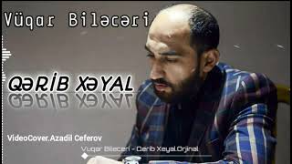 Vüqar Biləcəri - Qərib Xəyal Şeir 2021 / Ən Yeni Mahnilar 2021