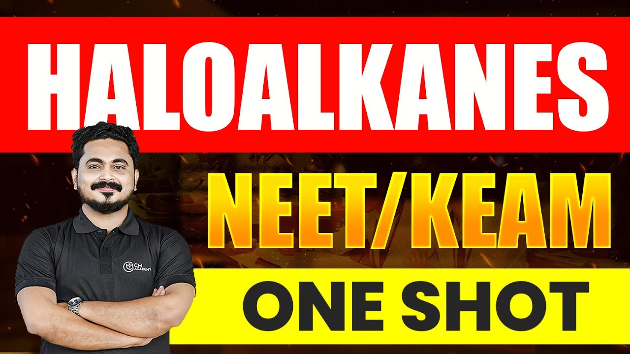 NEET | KEAM | ONE SHOT | CRASH 2025 | CHEMISTRY | HALOALKANES | CM ACADEMY