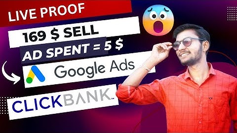 169 $ sell in clickbank using google ads | live proof case study how to use for clickbank 2023