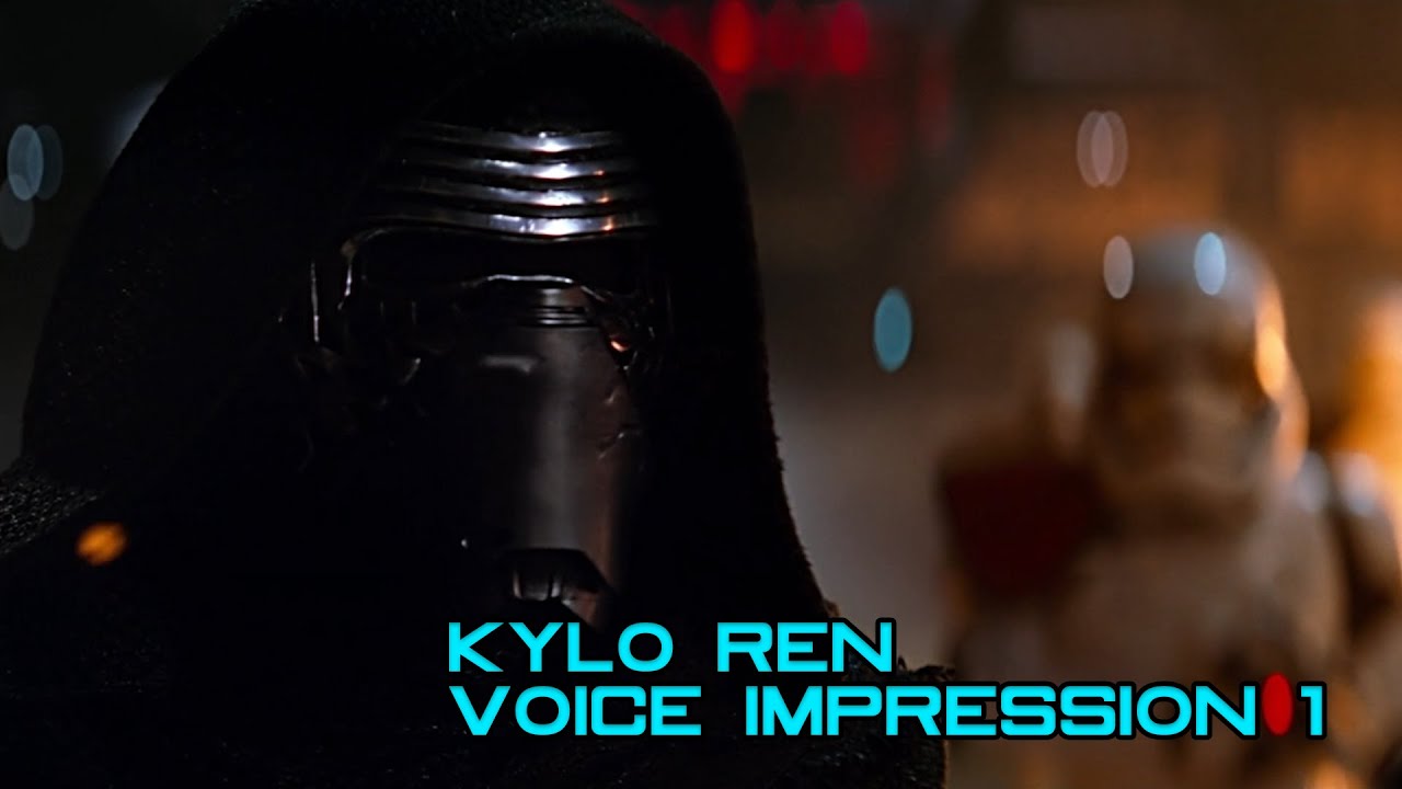 Kylo Ren Voice Impression #1 - YouTube