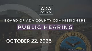 Board of Ada County Commissioners – Public Hearing – October 22, 2025