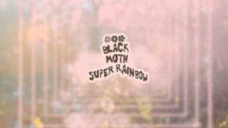 Black Moth Super Rainbow - Spinning Cotton Candy in a Shack Made of Shingles chords