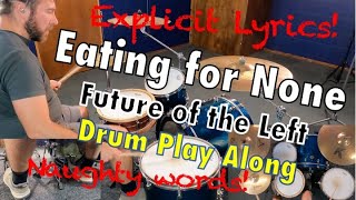 Eating for None - Future of the Left, drum play along