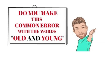 Do you Make This Common Error with the Words Old and Young? Common Errors (46) Tutor Nick P Animated