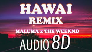 Hawai (Remix) - Maluma ❌ The Weeknd - AUDIO 8D🎧⚡