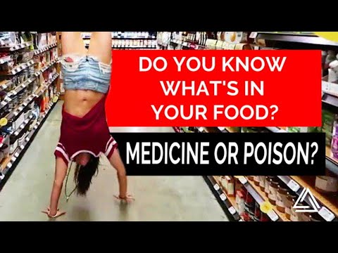 Do You Know What's In Your Food? Is it medicine or poison? (entertaining and educational video)